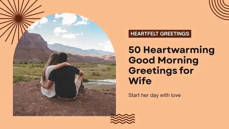 50 Heartwarming Good Morning Greetings for Wife: Start Her Day with Love