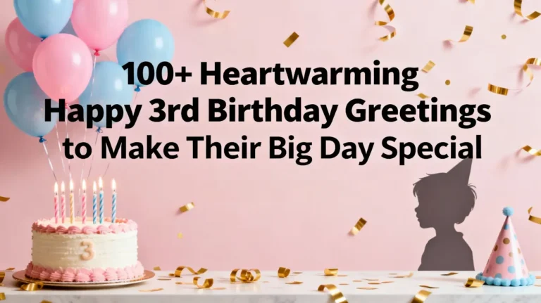 100+ Heartwarming Happy 3rd Birthday Greetings to Make Their Big Day Special