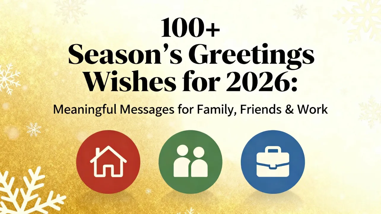 100+ Season’s Greetings Wishes for 2026 Meaningful Messages for Family, Friends & Work