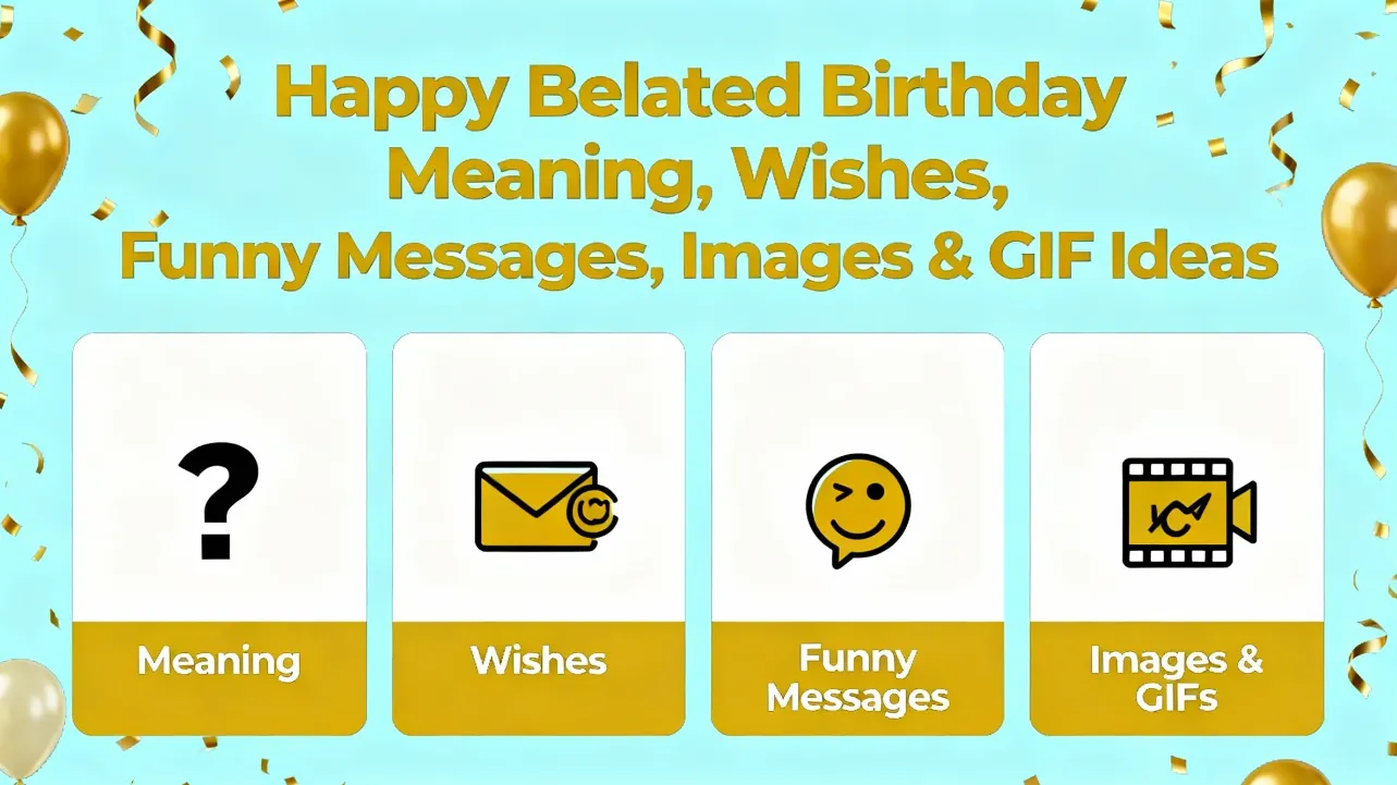 Happy Belated Birthday Meaning Wishes Funny Messages Images GIF Ideas