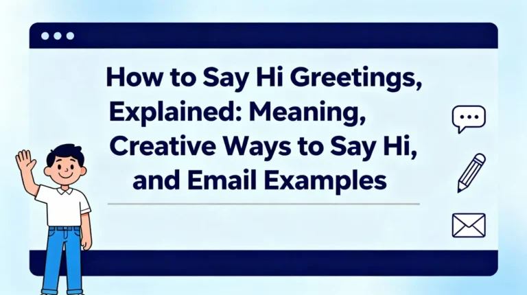 How to Say Hi Greetings, Explained Meaning, Creative Ways to Say Hi, and Email Examples