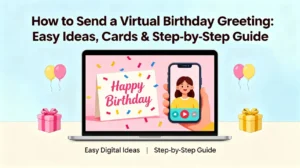 How to Send a Virtual Birthday Greeting Easy Ideas, Cards & Step-by-Step Guide