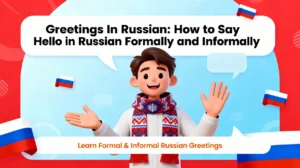 Greetings In Russian How to Say Hello in Russian Formally and Informally
