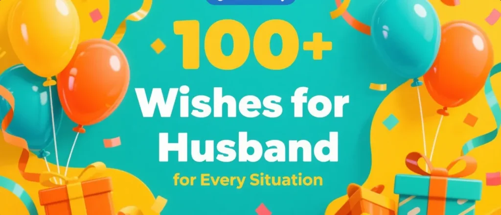 100+ Birthday Wishes for Husband for Every Situation